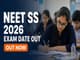public/image/30-11:33-NEET SS 2026 Exam Date Out (1).jpeg